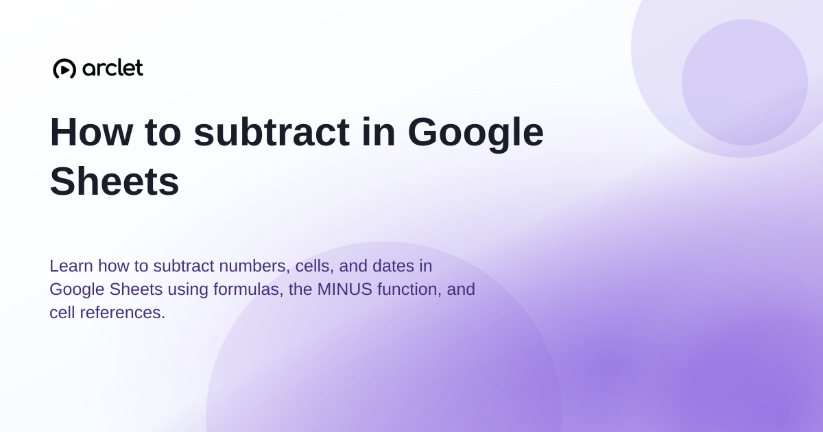 Illustration for How to subtract in Google Sheets